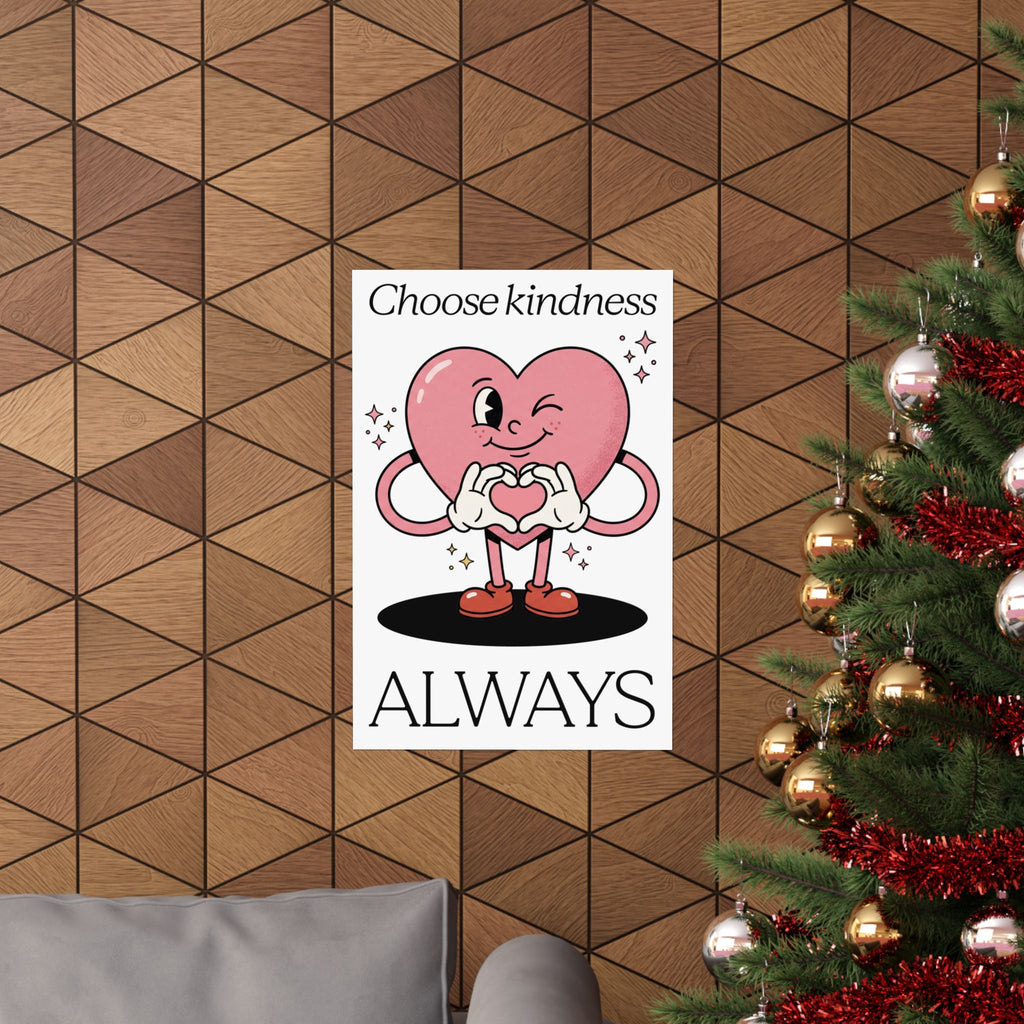 Choose kindness ALWAYS - Poster Design