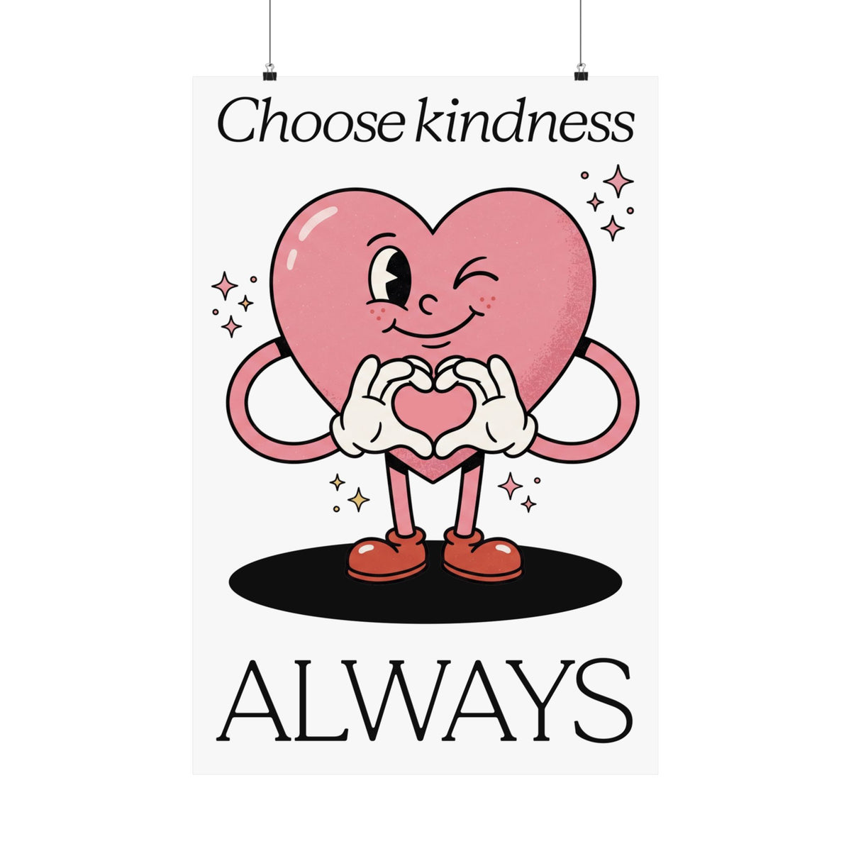 Choose kindness ALWAYS - Poster Design