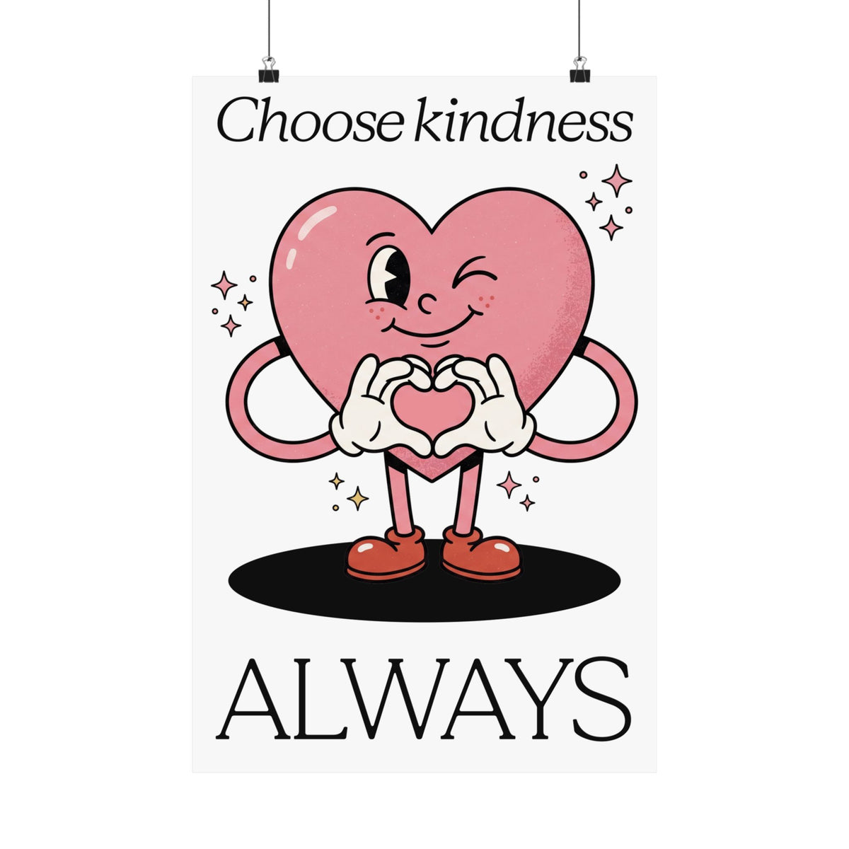 Choose kindness ALWAYS - Poster Design