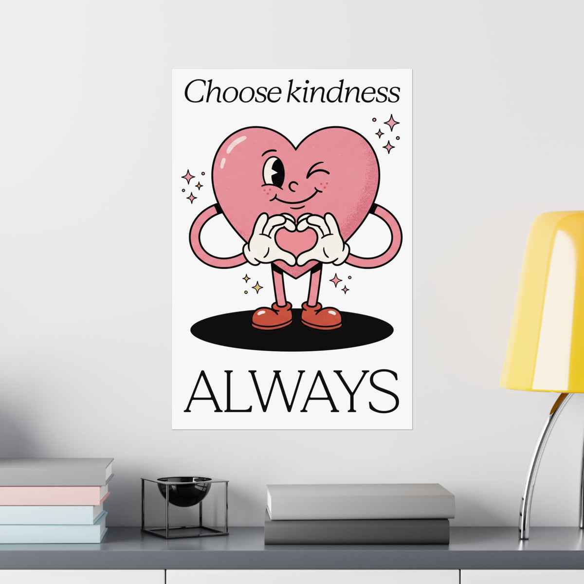 Choose kindness ALWAYS - Poster Design