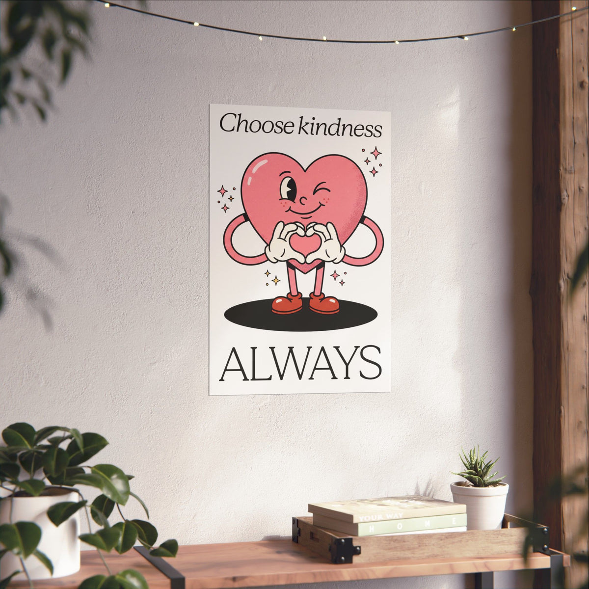Choose kindness ALWAYS - Poster Design