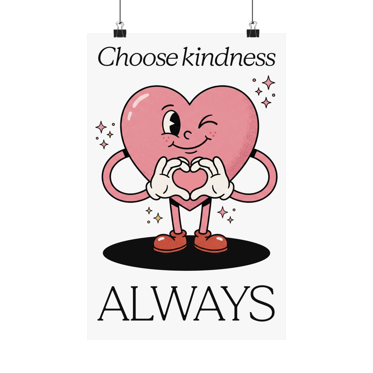 Choose kindness ALWAYS - Poster Design